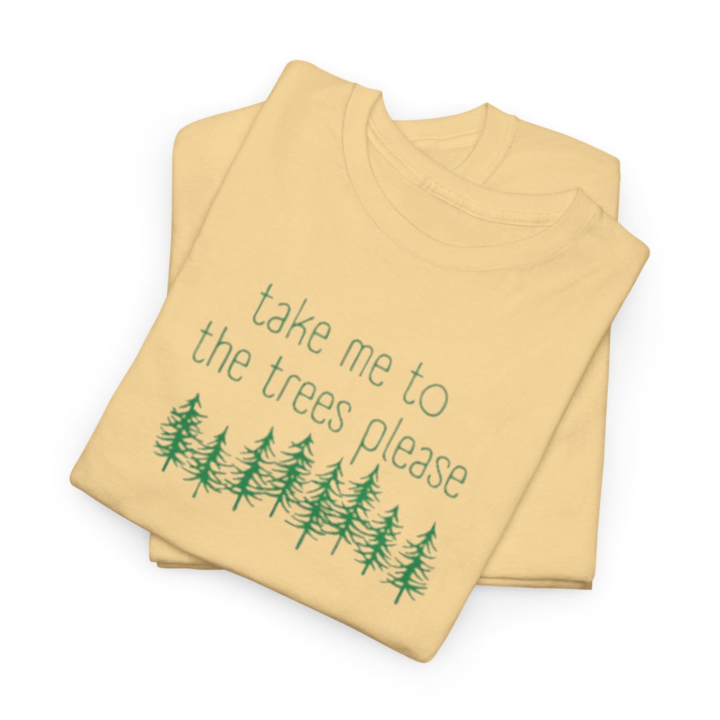 406 Take Me To the Trees Unisex Heavy Cotton Tee - Adult Size