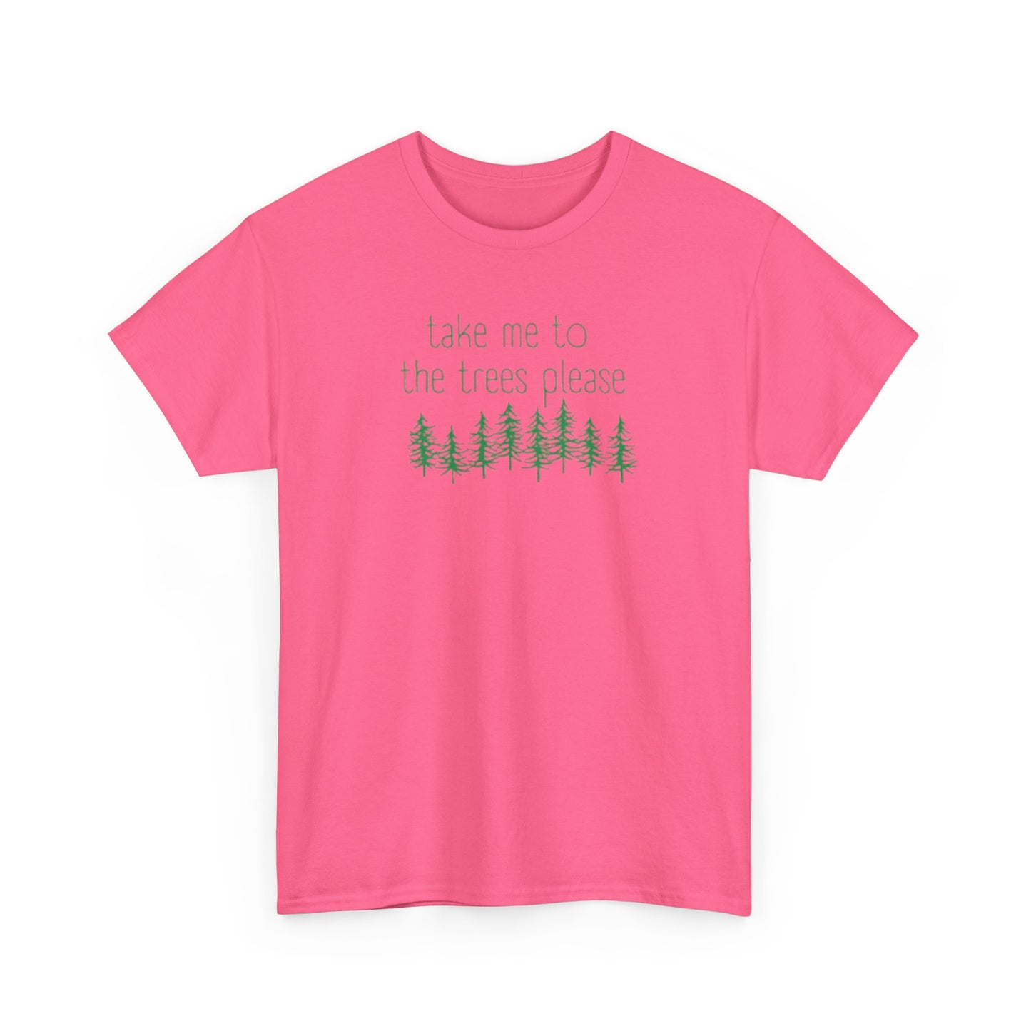 406 Take Me To the Trees Unisex Heavy Cotton Tee - Adult Size