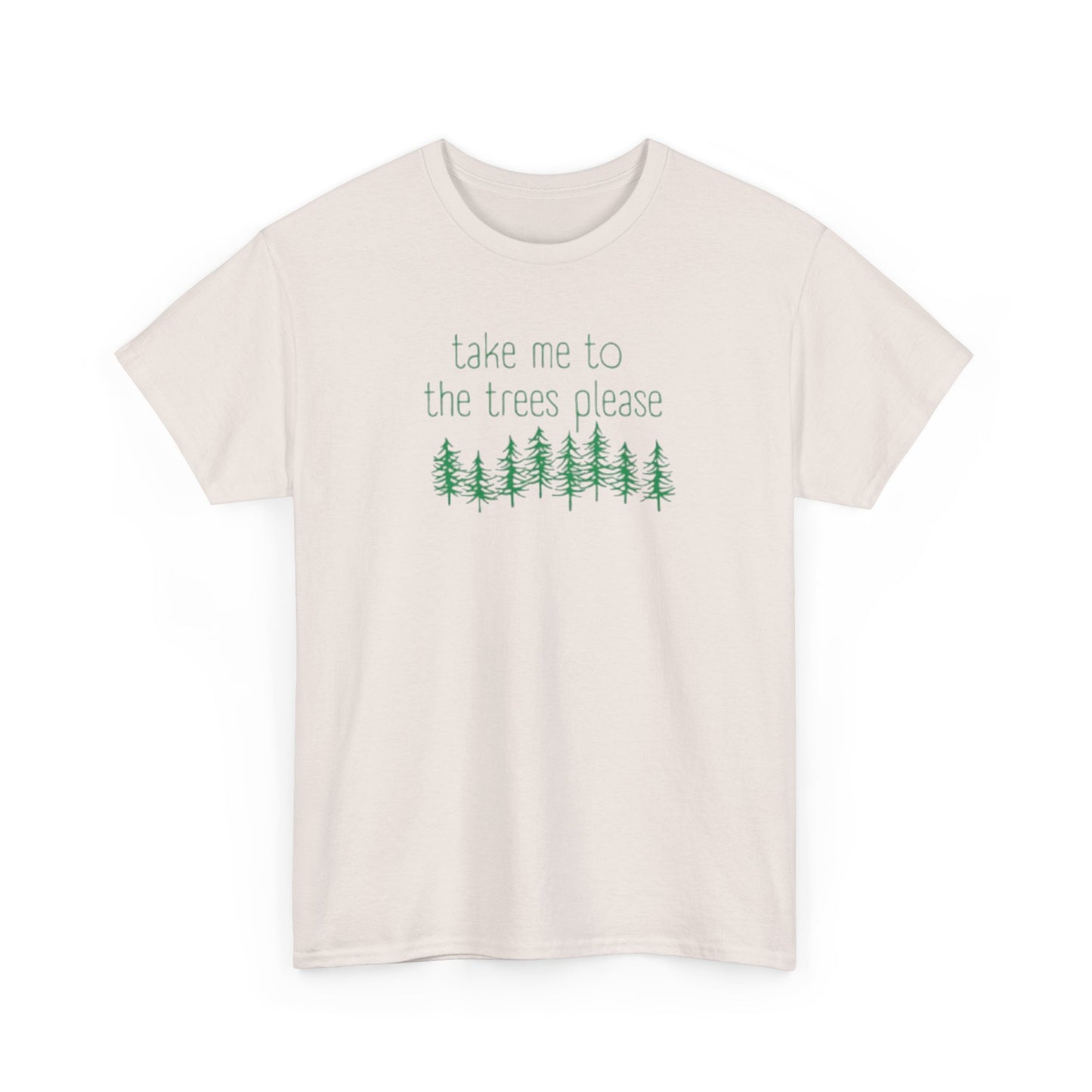 406 Take Me To the Trees Unisex Heavy Cotton Tee - Adult Size