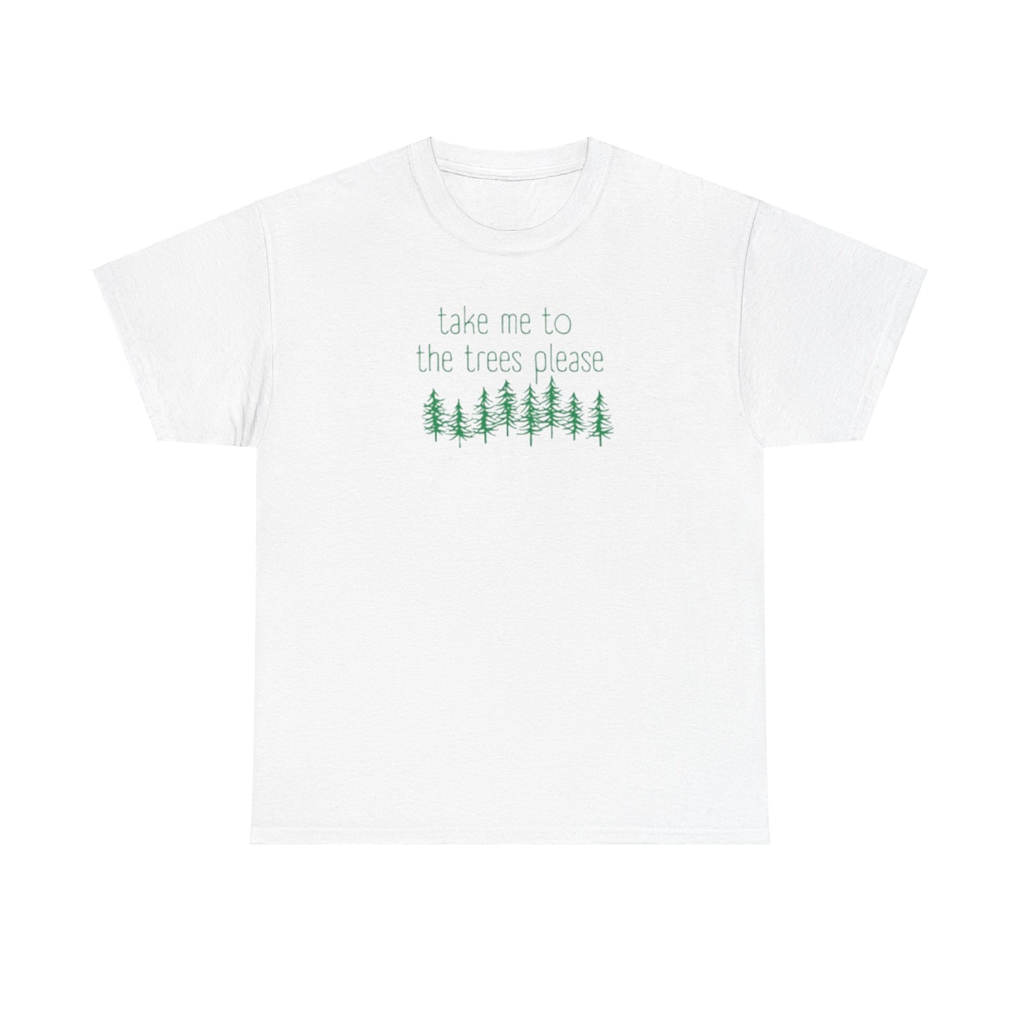 406 Take Me To the Trees Unisex Heavy Cotton Tee - Adult Size