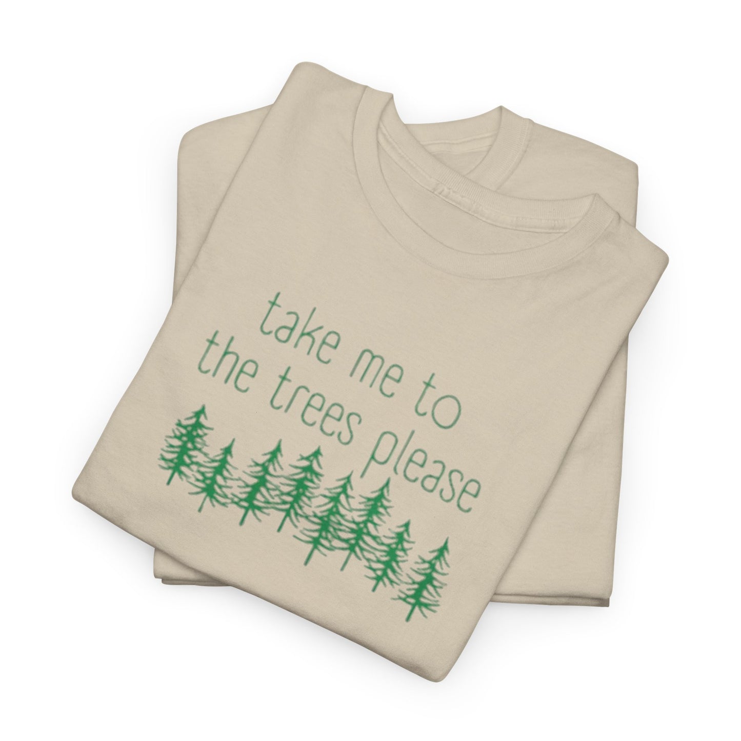406 Take Me To the Trees Unisex Heavy Cotton Tee - Adult Size