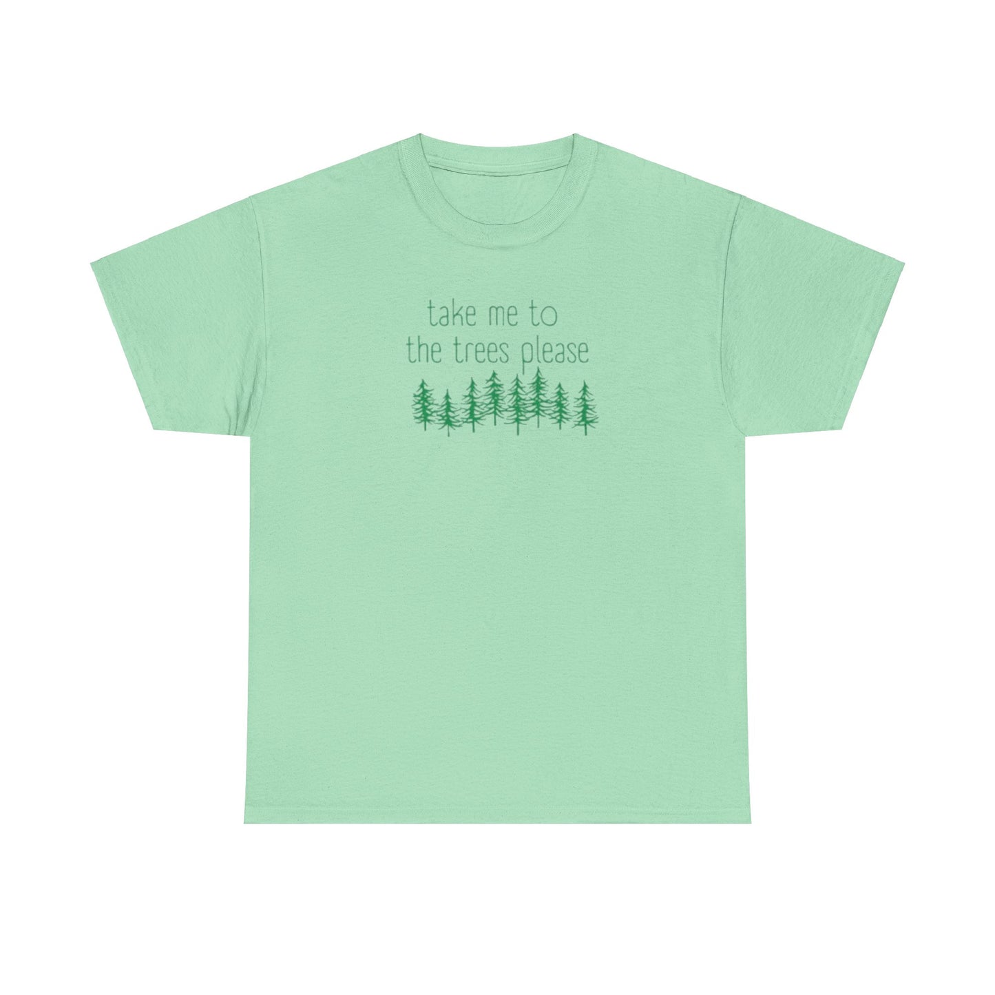406 Take Me To the Trees Unisex Heavy Cotton Tee - Adult Size