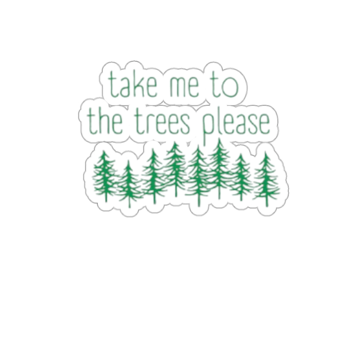 406  Take Me To The Trees Stickers