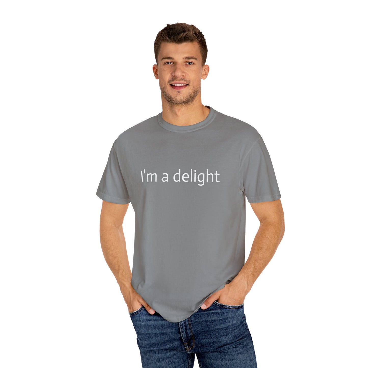 Unisex Garment-Dyed T-shirt - I'm a delight