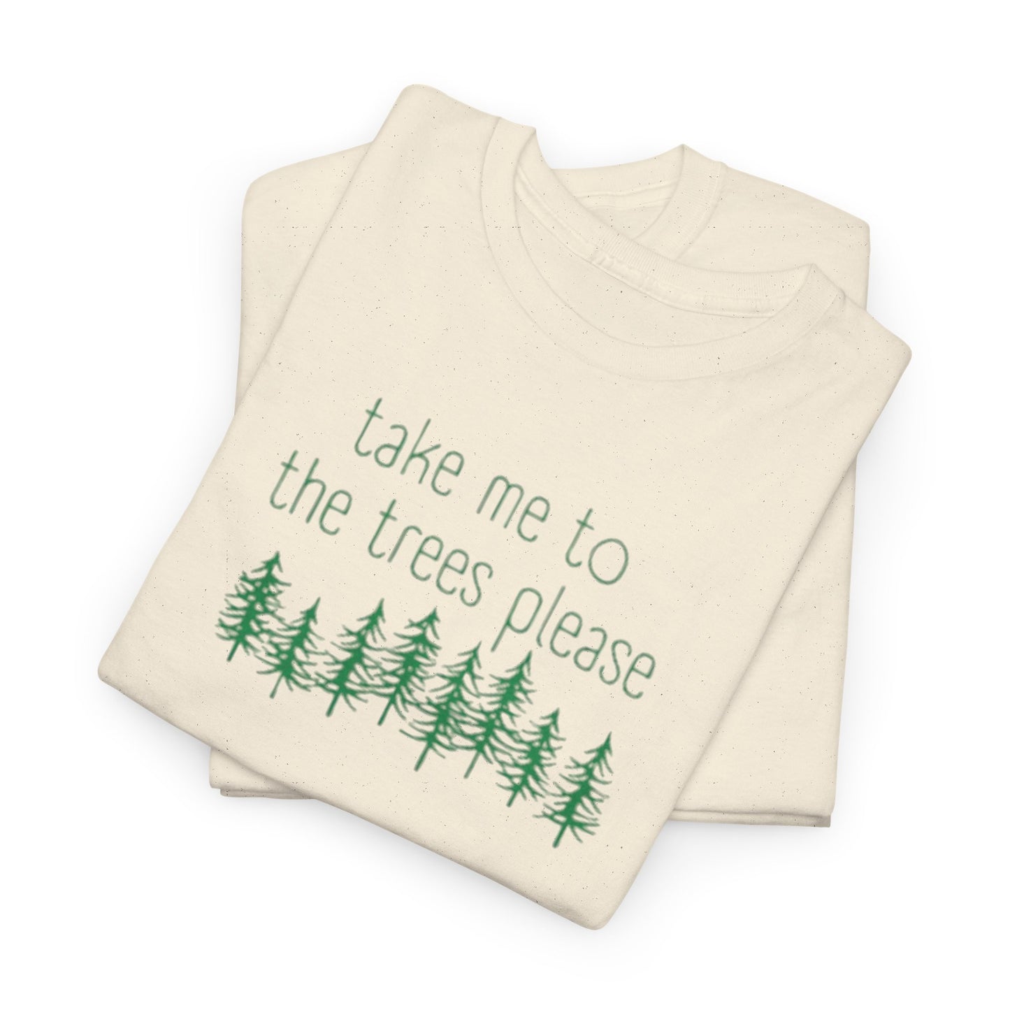 406  Take Me To the Trees Unisex Heavy Cotton Tee - Adult Size