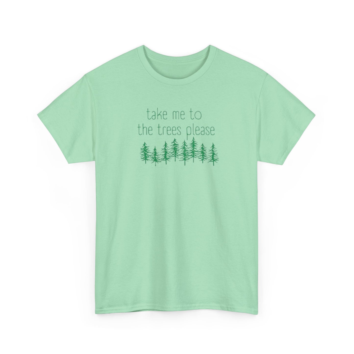 406  Take Me To the Trees Unisex Heavy Cotton Tee - Adult Size