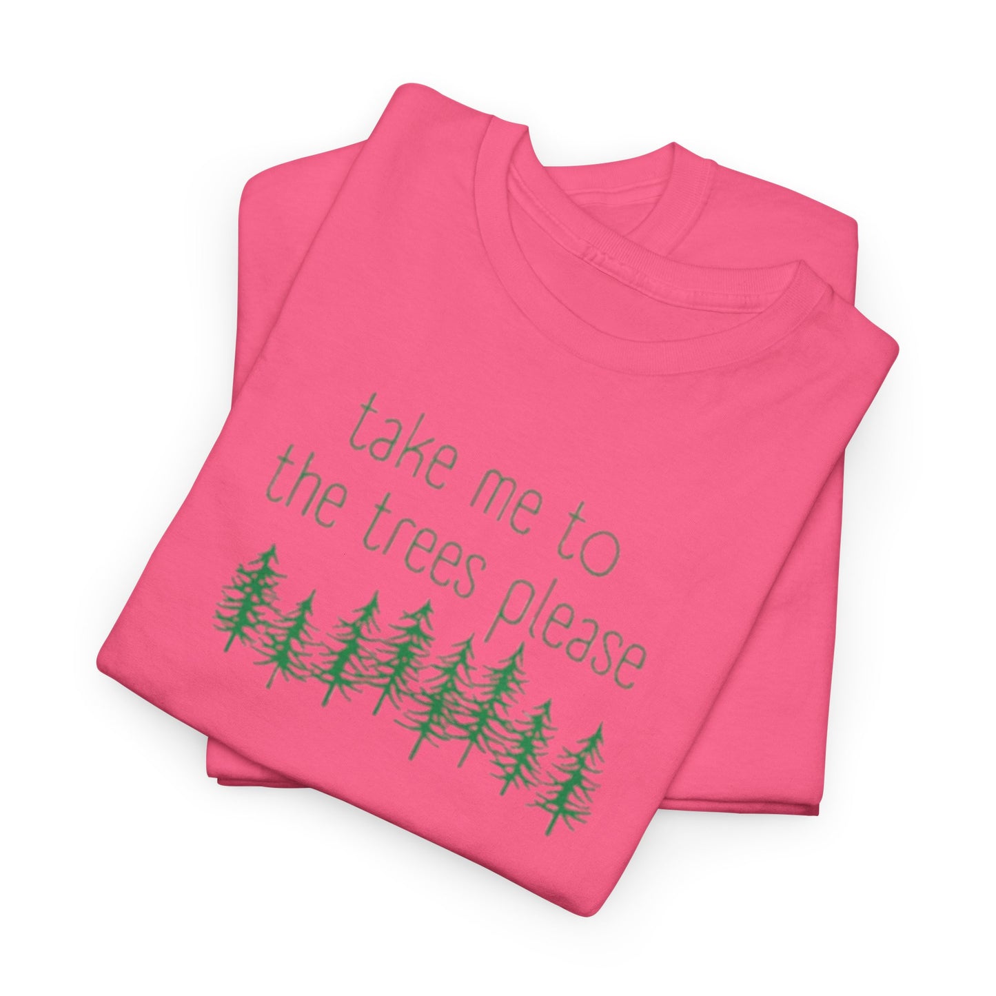 406  Take Me To the Trees Unisex Heavy Cotton Tee - Adult Size