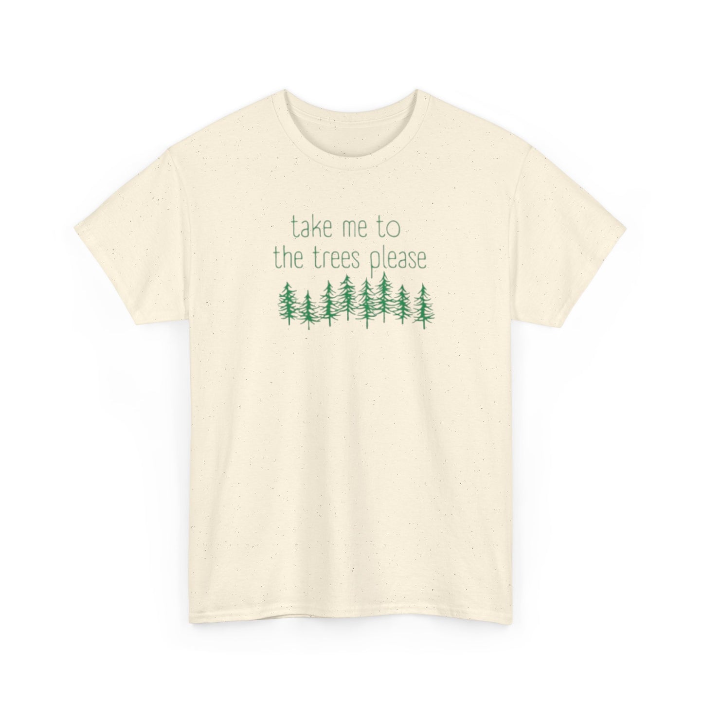 406  Take Me To the Trees Unisex Heavy Cotton Tee - Adult Size