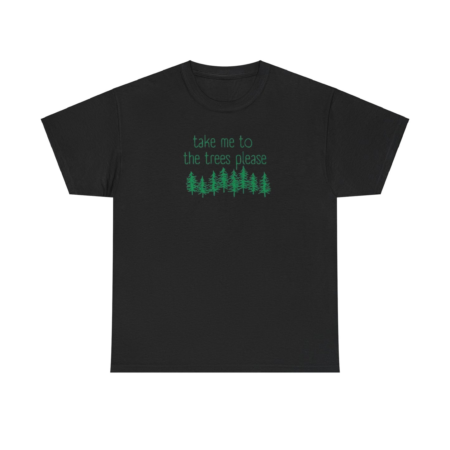 406  Take Me To the Trees Unisex Heavy Cotton Tee - Adult Size