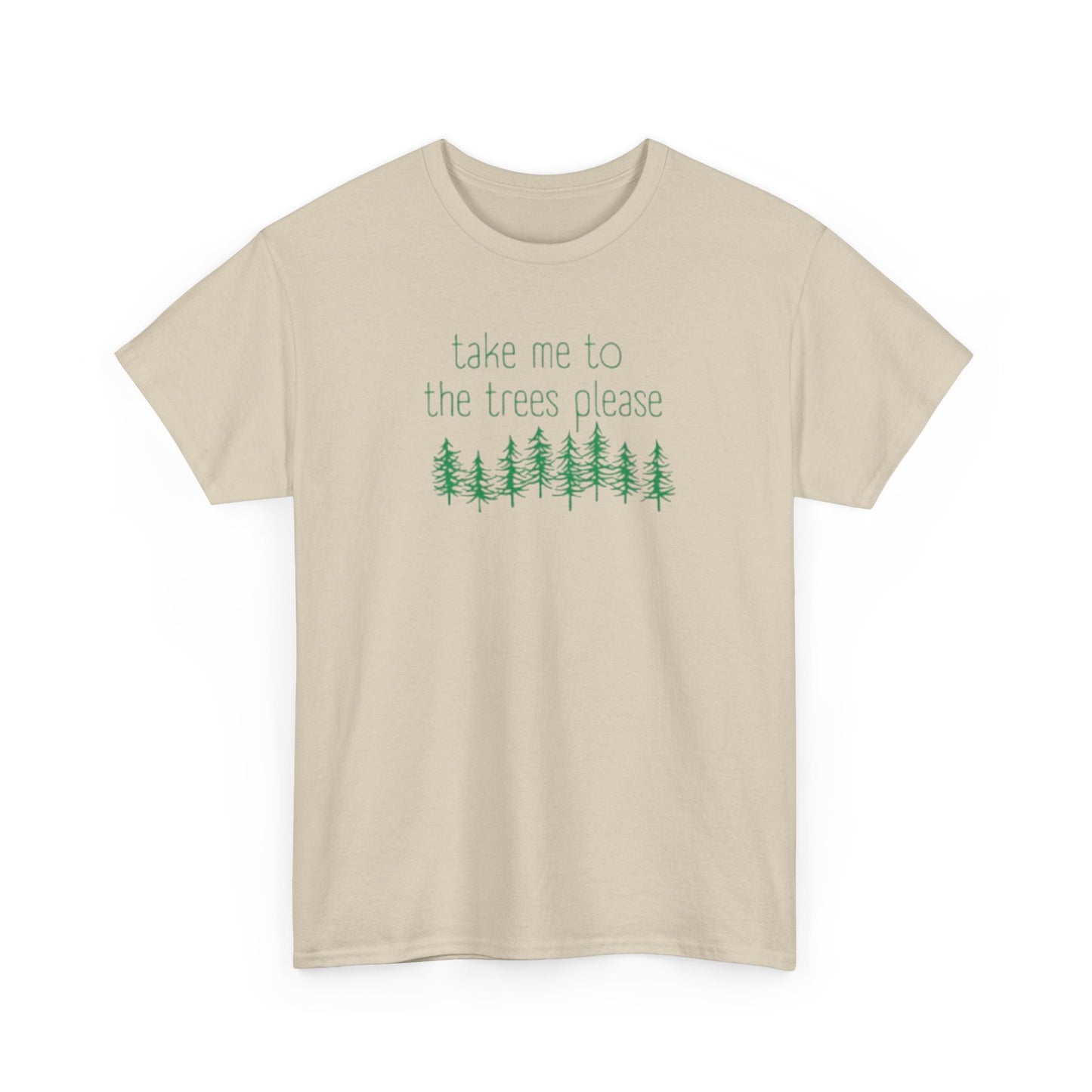 406  Take Me To the Trees Unisex Heavy Cotton Tee - Adult Size