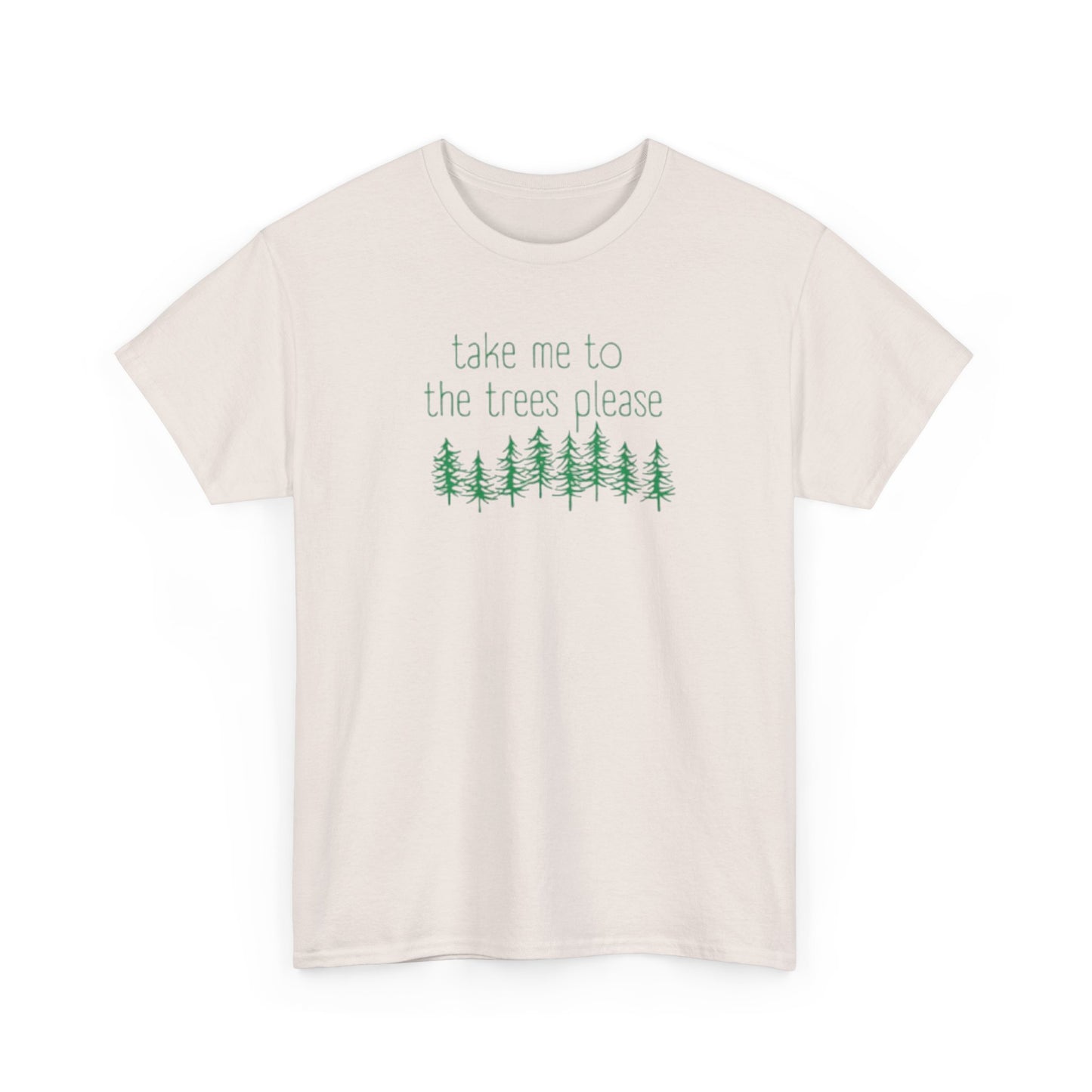 406  Take Me To the Trees Unisex Heavy Cotton Tee - Adult Size