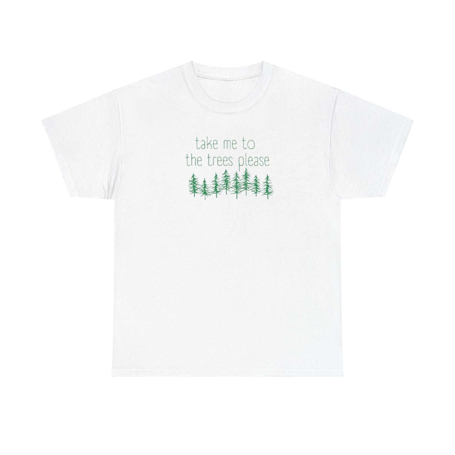 406  Take Me To the Trees Unisex Heavy Cotton Tee - Adult Size