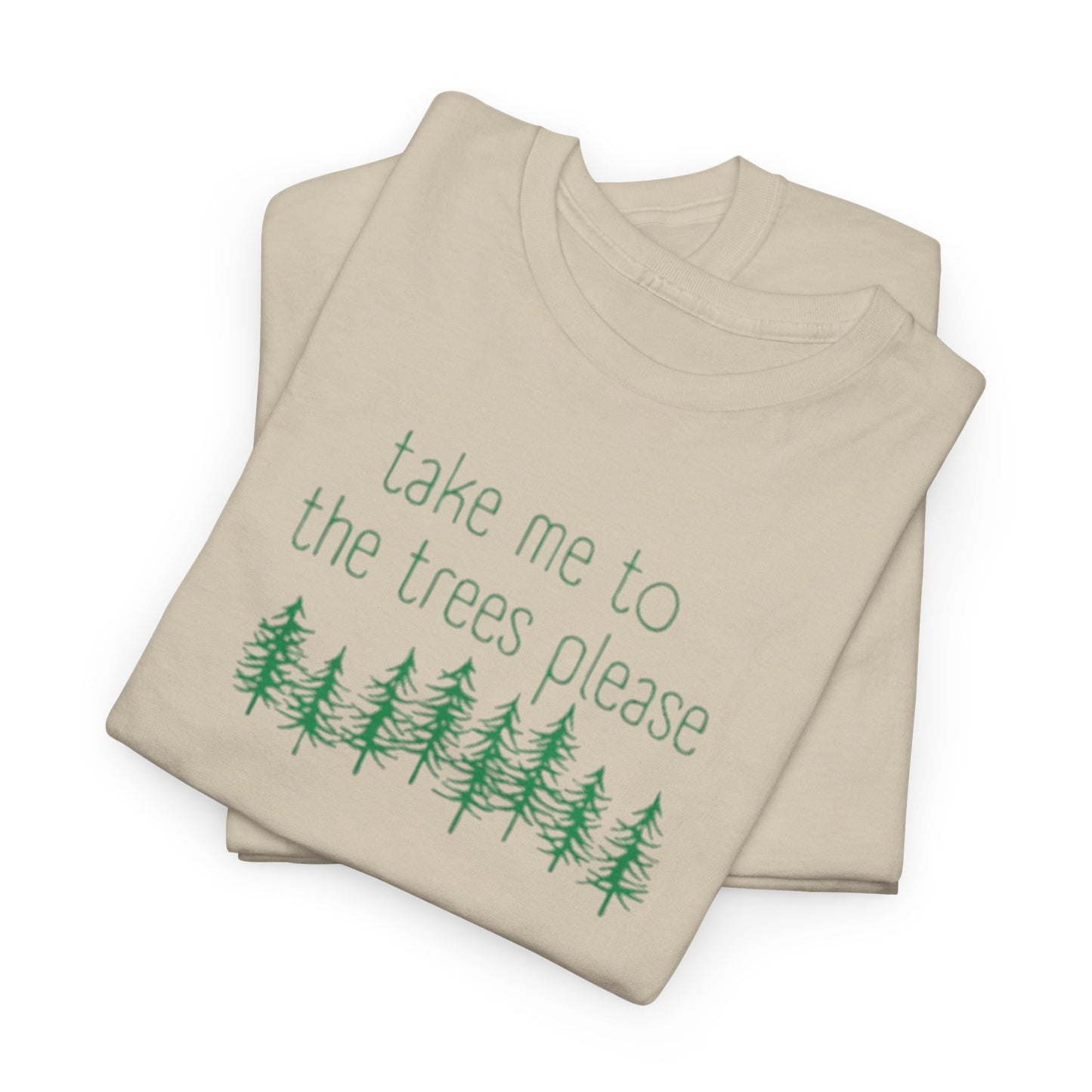 406  Take Me To the Trees Unisex Heavy Cotton Tee - Adult Size