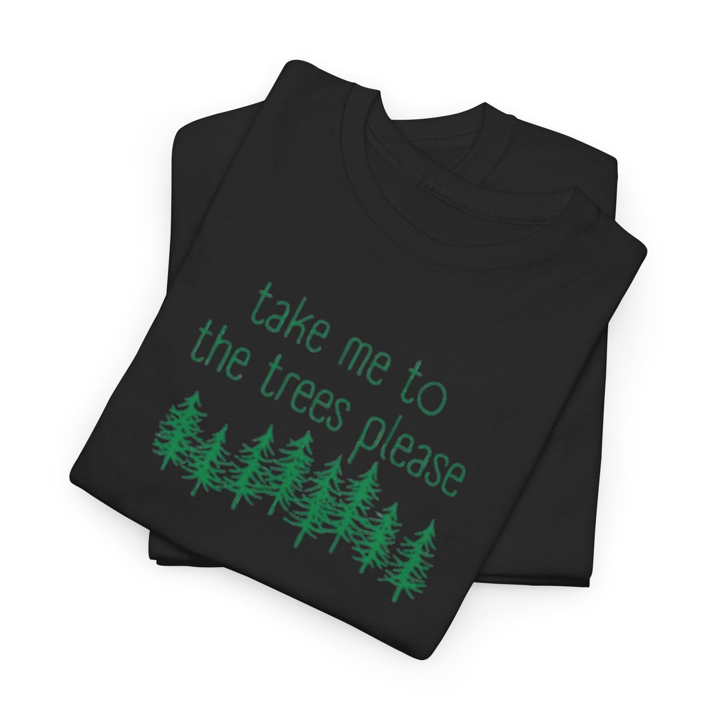 406  Take Me To the Trees Unisex Heavy Cotton Tee - Adult Size