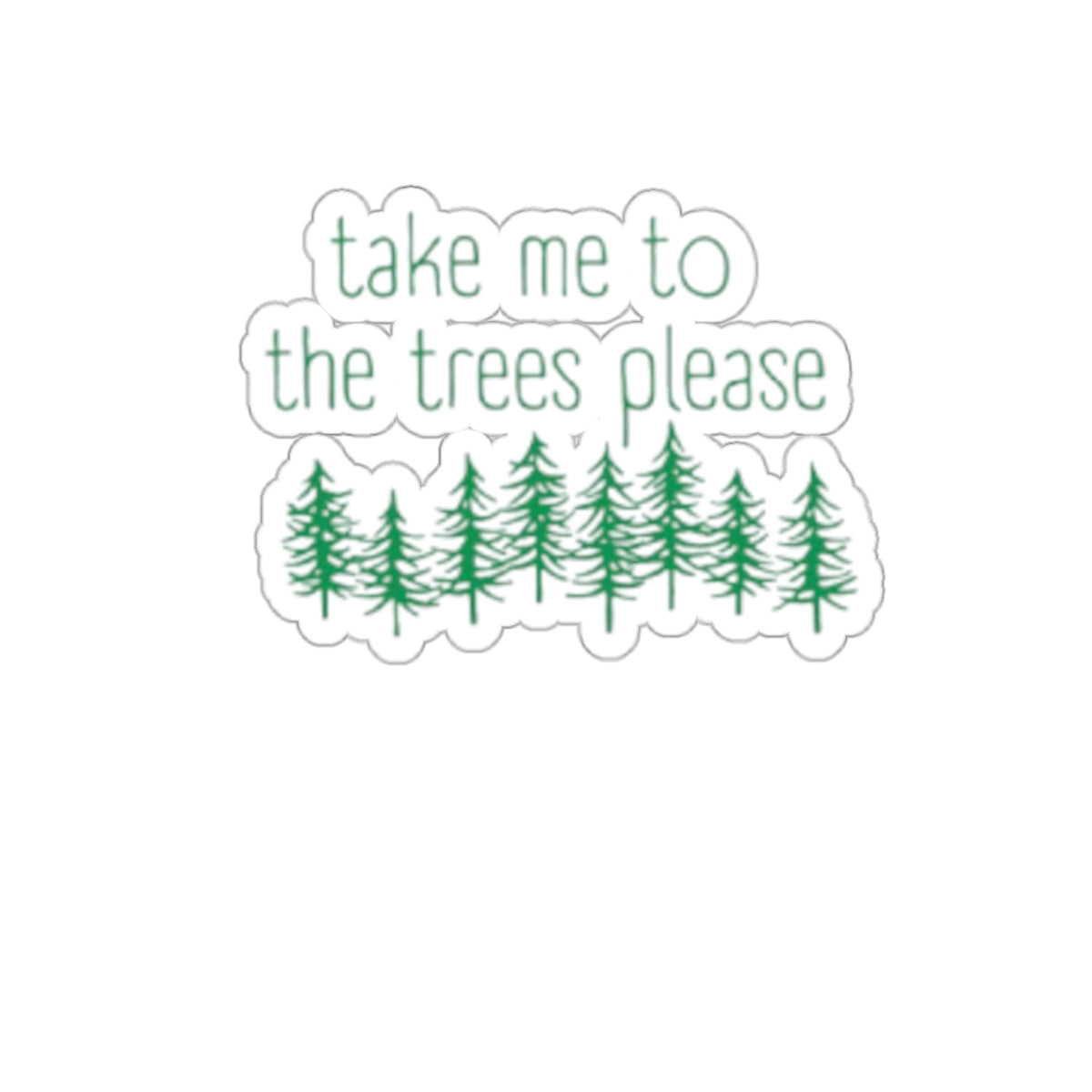 406  Take Me To The Trees Stickers