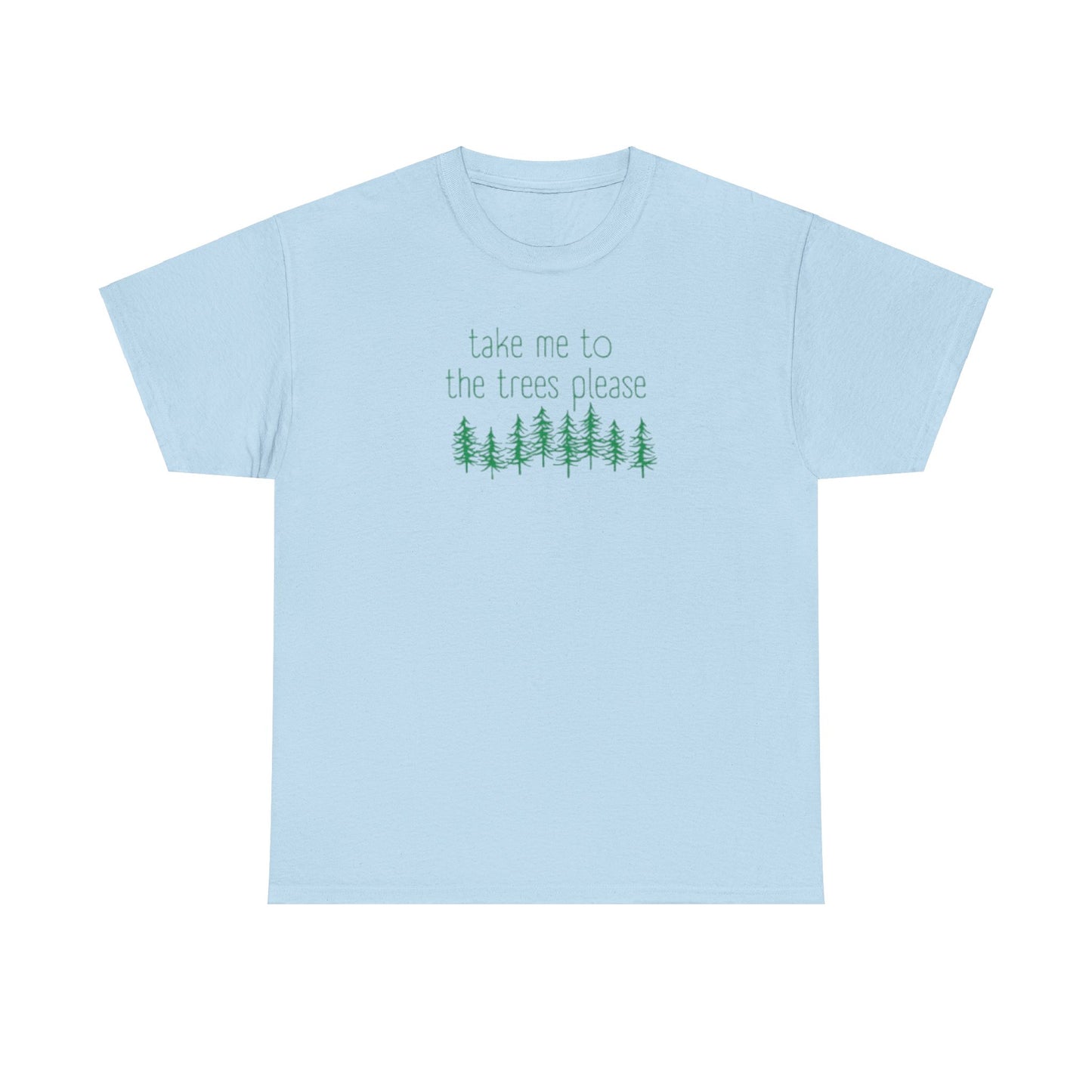 406  Take Me To the Trees Unisex Heavy Cotton Tee - Adult Size