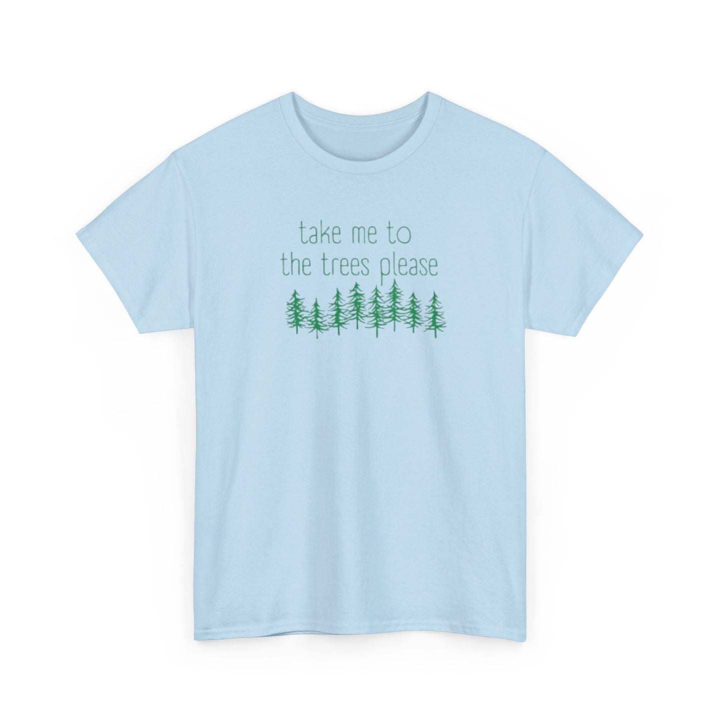 406  Take Me To the Trees Unisex Heavy Cotton Tee - Adult Size