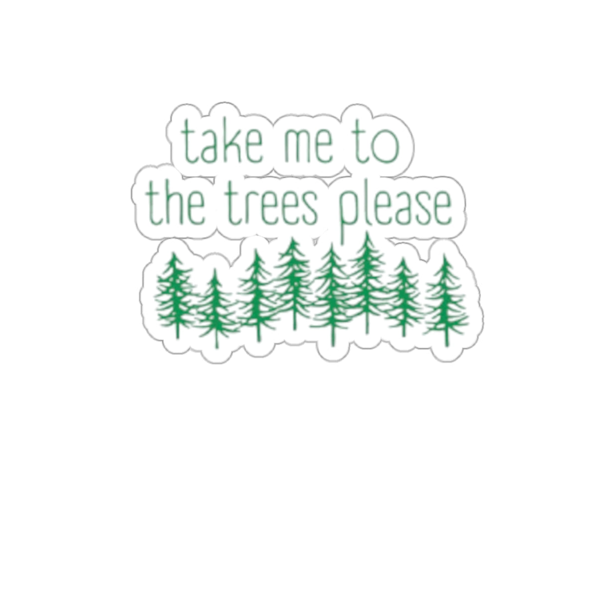 406  Take Me To The Trees Stickers