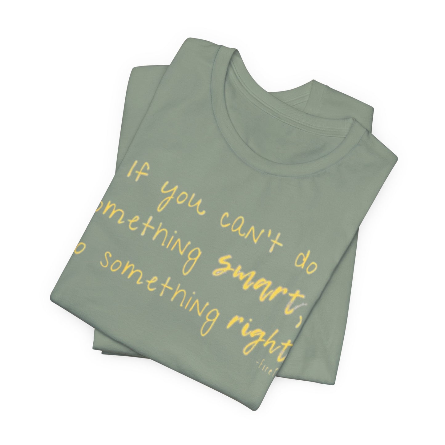 Adult Crewneck T-shirt - Smart Right Firefly Quote