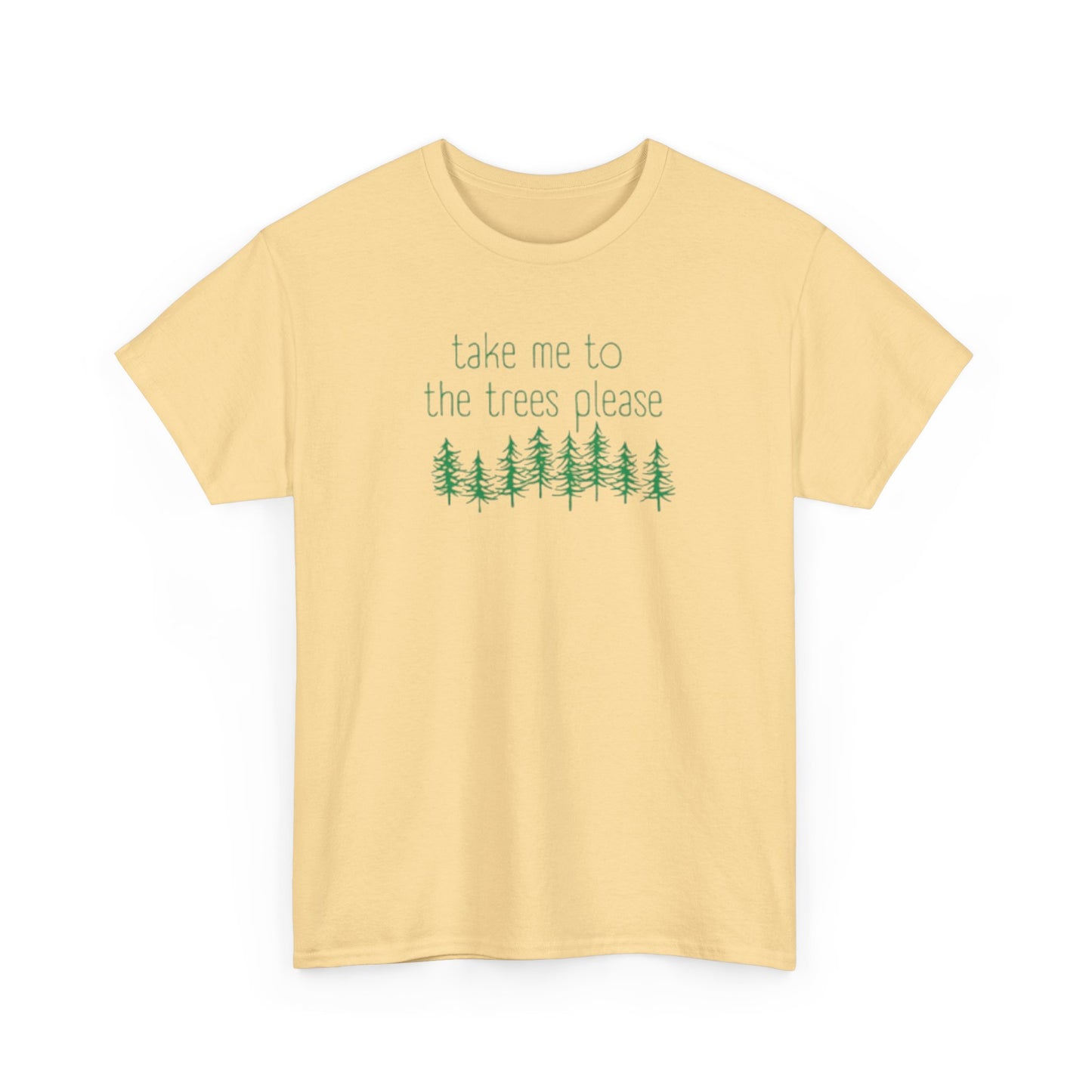 406  Take Me To the Trees Unisex Heavy Cotton Tee - Adult Size