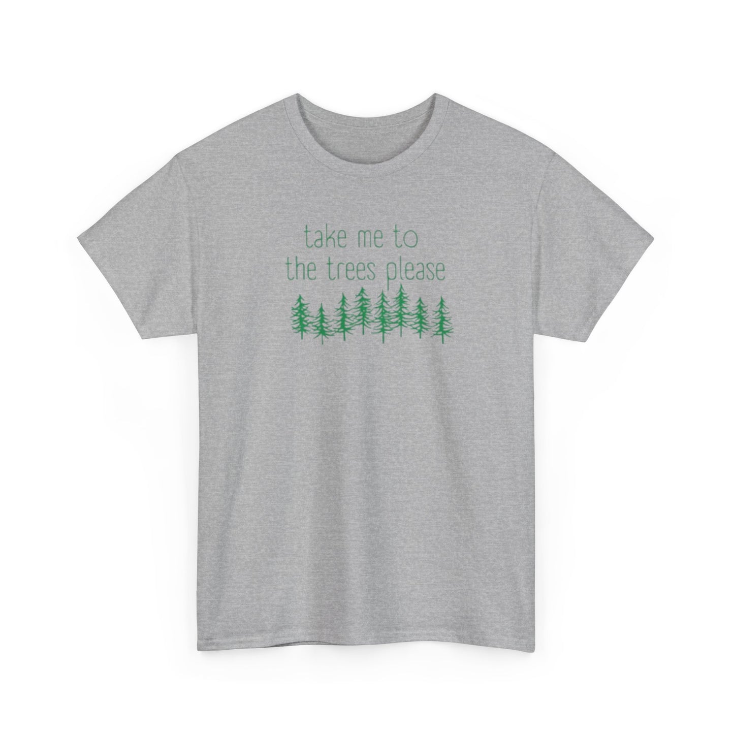 406  Take Me To the Trees Unisex Heavy Cotton Tee - Adult Size