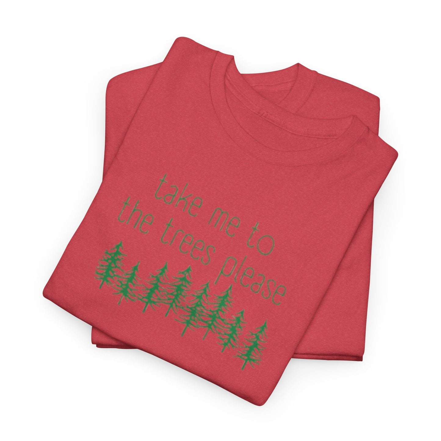 406  Take Me To the Trees Unisex Heavy Cotton Tee - Adult Size